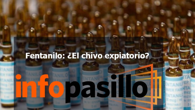 Fentanilo: El chivo expiatorio