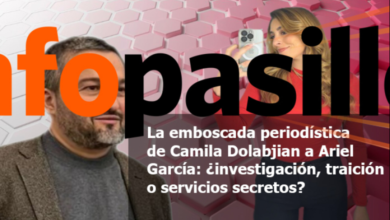 La emboscada periodística de Camila Dolabjian a Ariel García: ¿investigación, traición o servicios secretos?