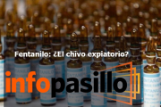 Fentanilo: El chivo expiatorio